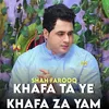 About Khafa Ta Ye Khafa Za Yam Song