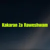 About Kakaran Za Raweshwam Song