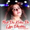 About Nak Da Koka De Gya Dhokha Song