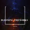 About Blooming Fireworks Song