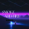 Smoke and fire