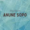 About Anune Sopo Song
