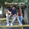 About Shaam ka safar Song