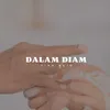 About DALAM DIAM Song
