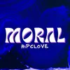 About MORAL Song