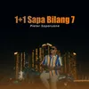 About 1+1 Sapa Bilang 7 Song