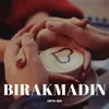 About Bırakmadın Song