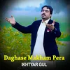 About Daghase Makham Oera I Ikhtyar Gul Song