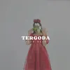 About TERGODA Song