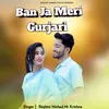 About Ban Ja Meri Gurjari Song