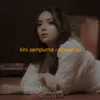 About Kini Sempurna - Sped Up Song