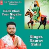 About Gadi Chali Peer Nigahe Nu Song