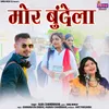 About Mor Bundela Song