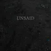 Unsaid