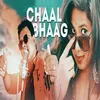 About Chaal Bhaag Song