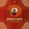 About Shyam Se Naata Song
