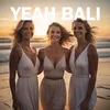 About YEAH BALI Song
