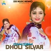 About Dholi Silvar Song