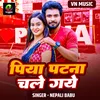 About Piya Patna Chale Gaye Song