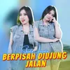 Berpisah Diujung Jalan