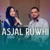 About ASJAL RUWHI Song