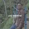 About JAI BENTO Song