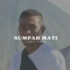 About SUMPAH MATI Song