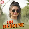 About Oh Heroine Song