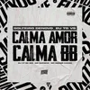 About Solteiro Denovo eu To VS Calma Amor Calma BB Song