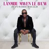 About Lanmou mwen lé ba'w Song