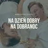 Na Dzień Dobry Na Dobranoc