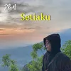 About Setiaku Song