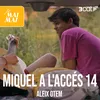 Jo mai mai - Miquel a l'accés 14