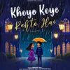 About Khoye Khoye Rehte Hai Song