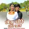 About Chhoda Dhire Dhire Dal Song