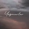 About Yağmurlar Song