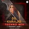 About Dil Khanjar Techno Mix Song