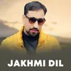 Jakhmi Dil