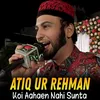 About Koi Aahaen Nahi Sunta Song