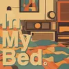 About In My Bed Song