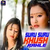 About Suru Suru Khush Rahle Song