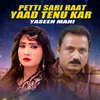 About Petti Sari Raat Yaad Tenu Kar Song