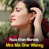 About Mra Ma She Warey Song