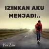 About IZINKAN AKU MENJADI.. Song