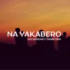 About Na Yakabero Song