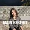 Main Berenti