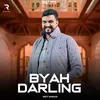 About Byah Darling Song