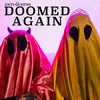 About Doomed Again Song
