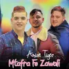 About Mtafra Fe Zawali Song