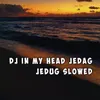DJ In My Head Jedag Jedug Slowed - Inst